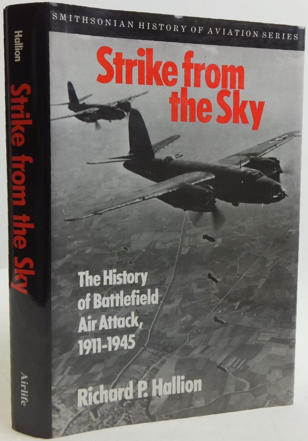 STRIKE FROM THE SKY: The History of Battlefield Air Attack 1911 - 1945