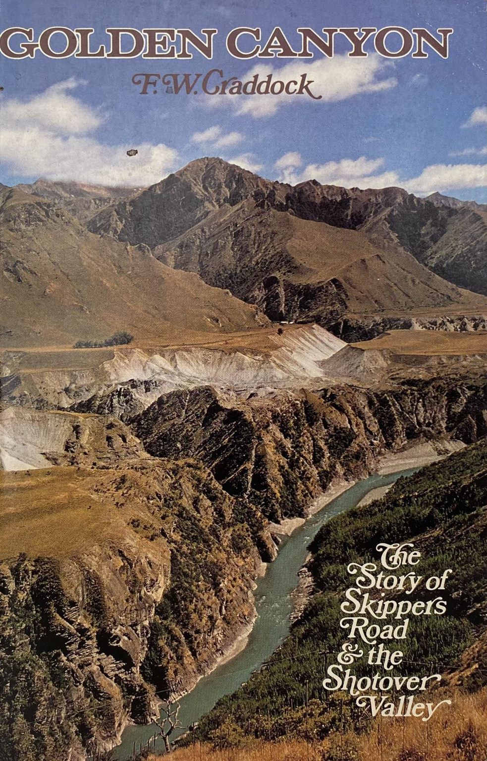 GOLDEN CANYON: The Story of Skippers Road and the Shotover Valley