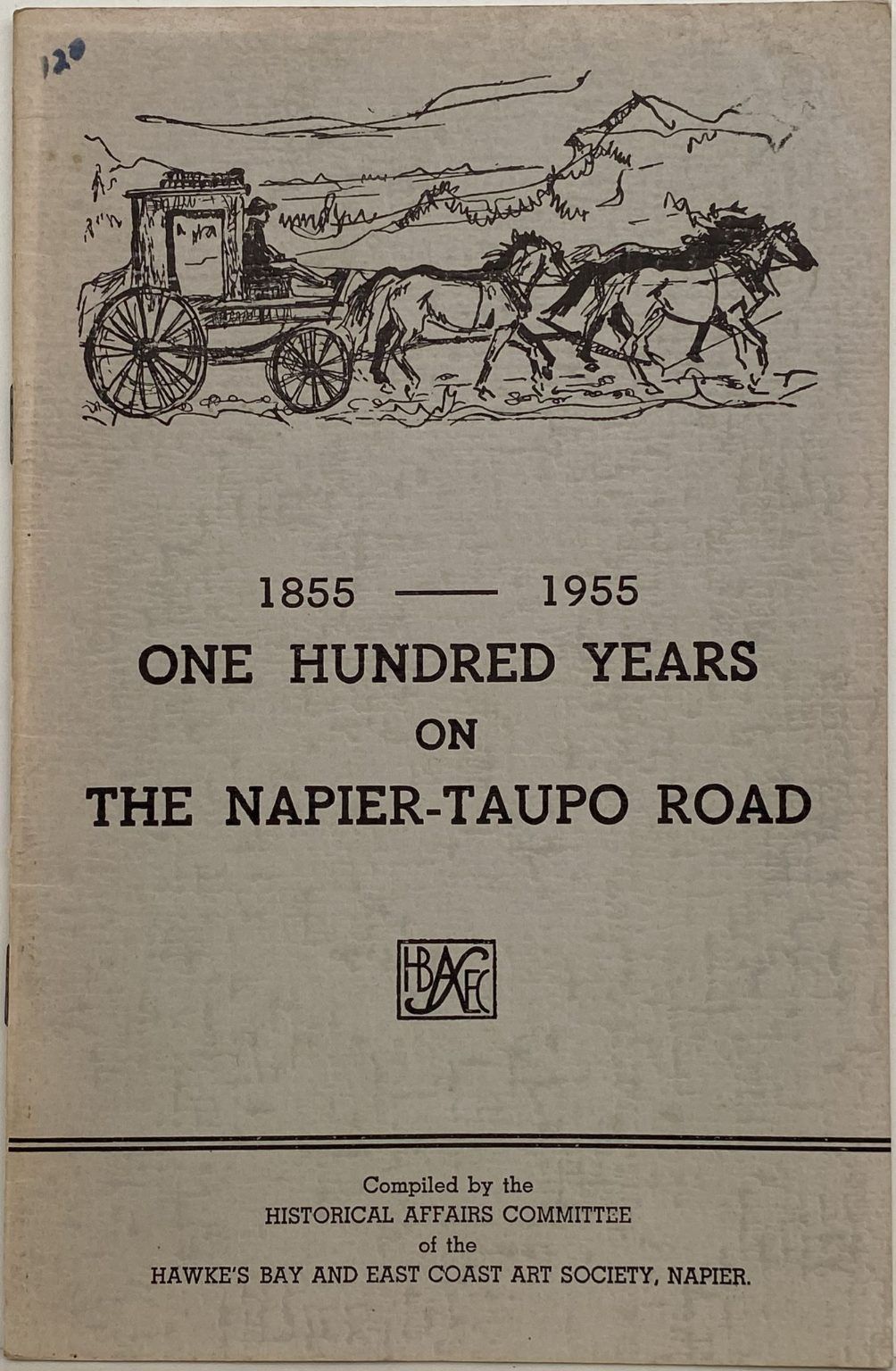 1855-1955 ONE HUNDRED YEARS: On the Napier - Taupo Road