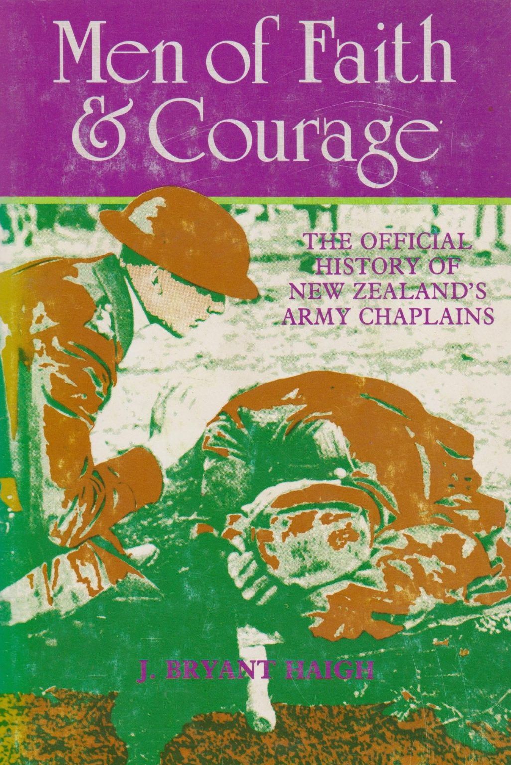 MEN OF FAITH AND COURAGE: The History of The Royal New Zealand Chaplains