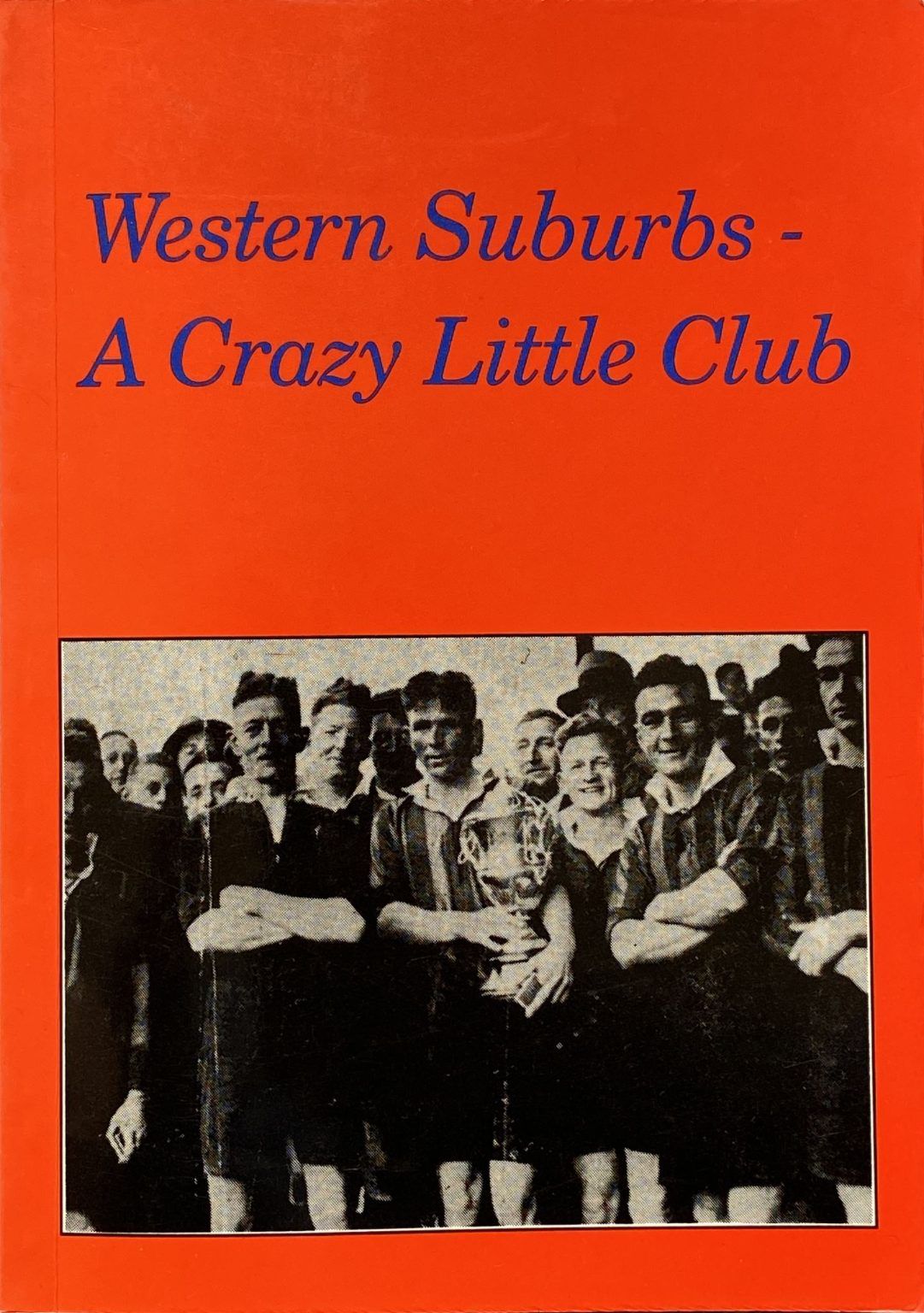 WESTERN SUBURBS: A Crazy Little Club