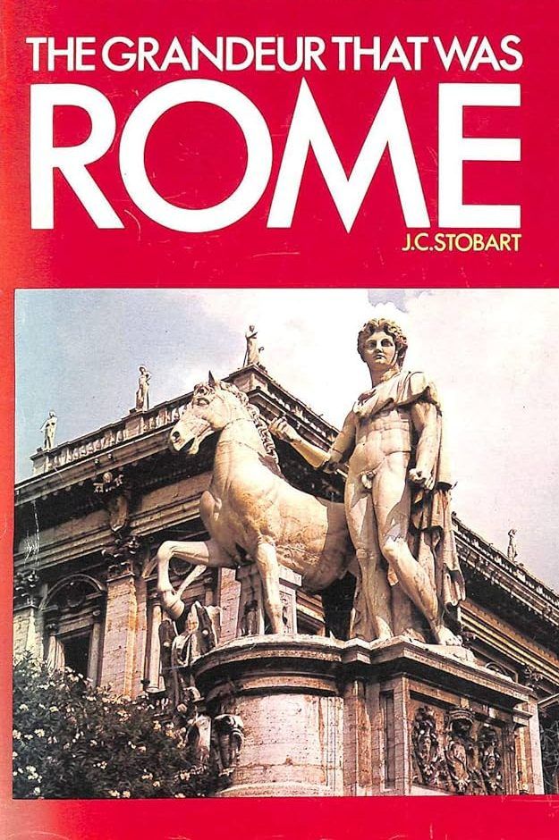 THE GRANDEUR THAT WAS ROME