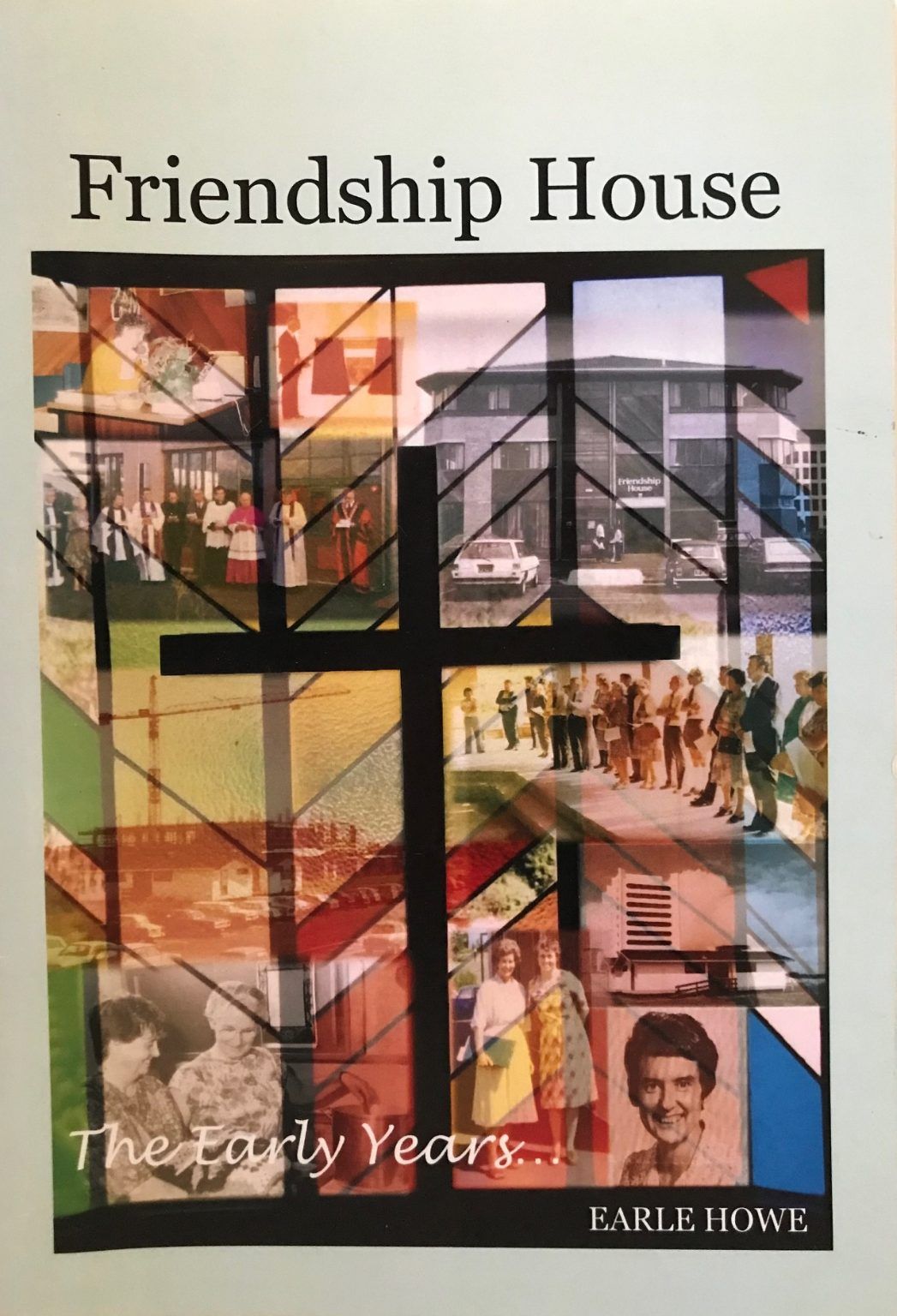 FRIENDSHIP HOUSE: The Early Years