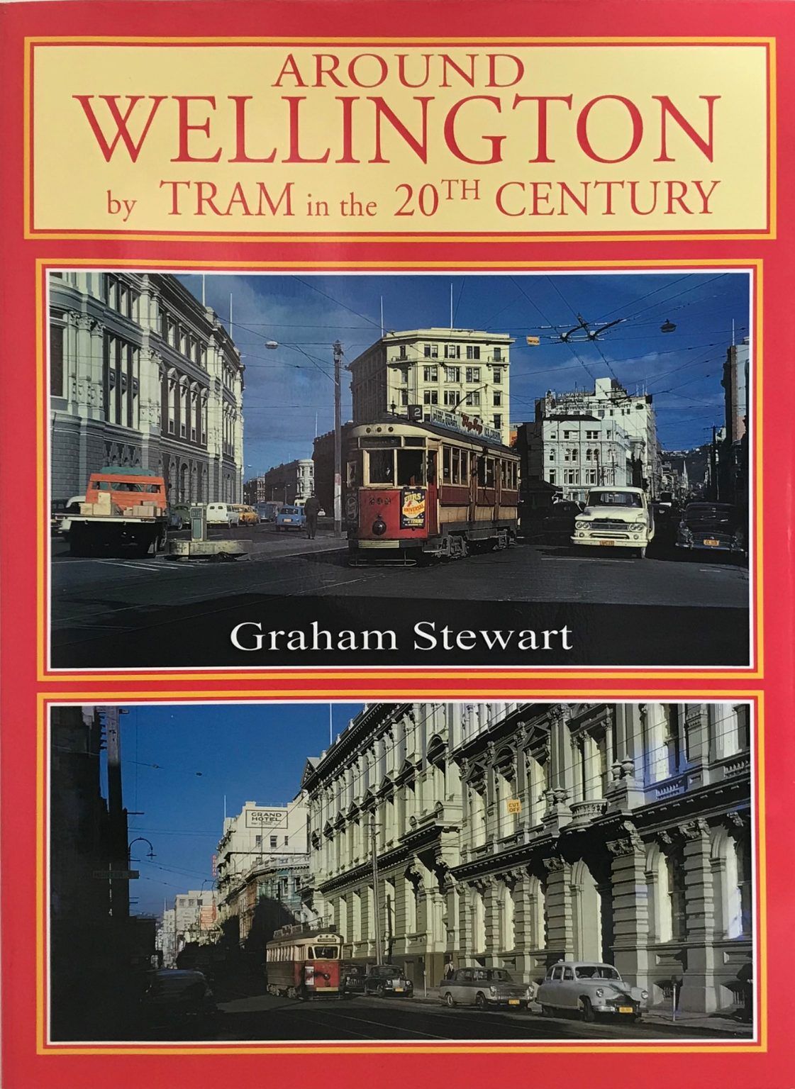 AROUND WELLINGTON: By Tram in the 20th Century