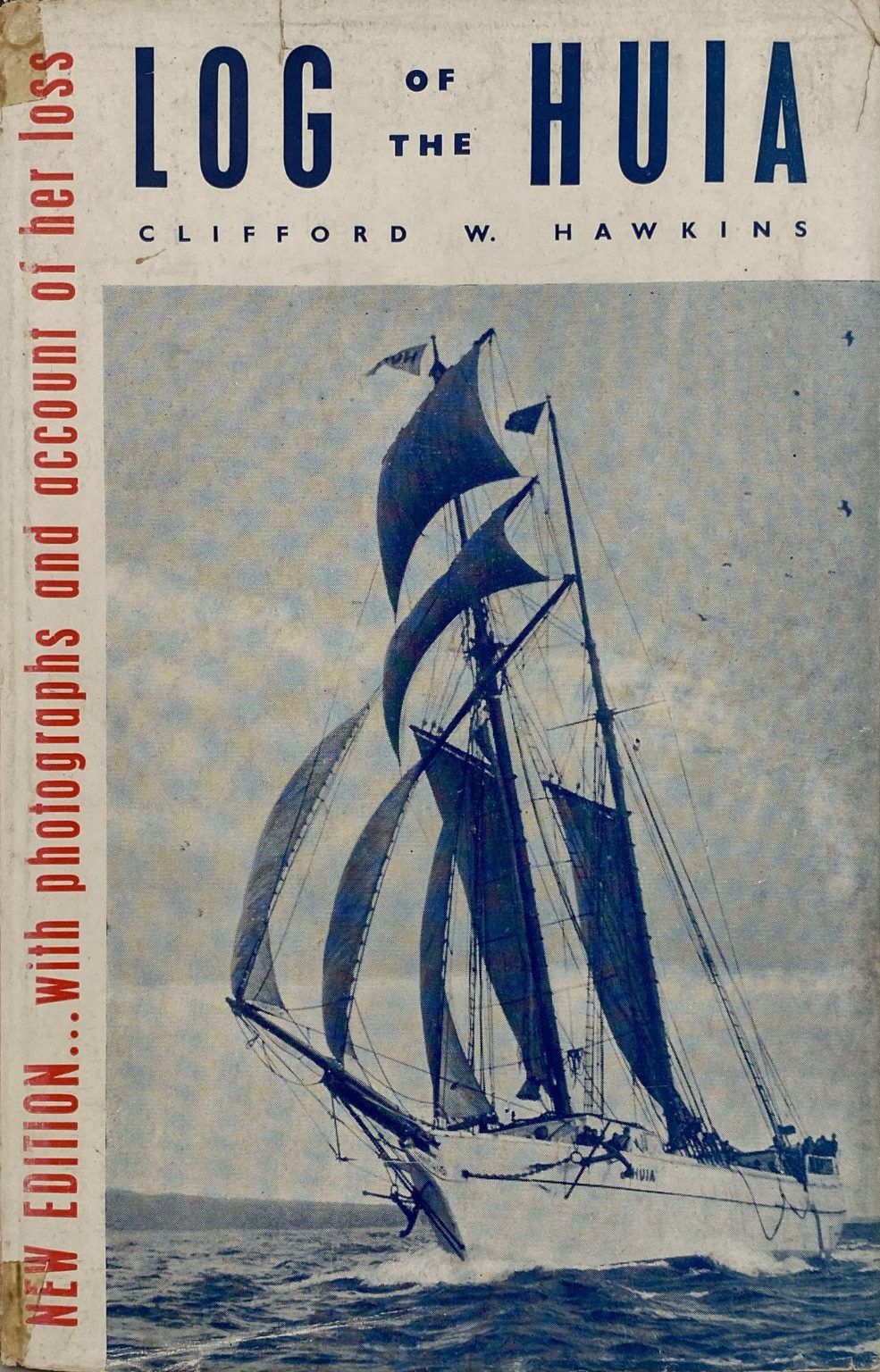 LOG OF THE HUIA: A Record of the Schooner 1894-1951