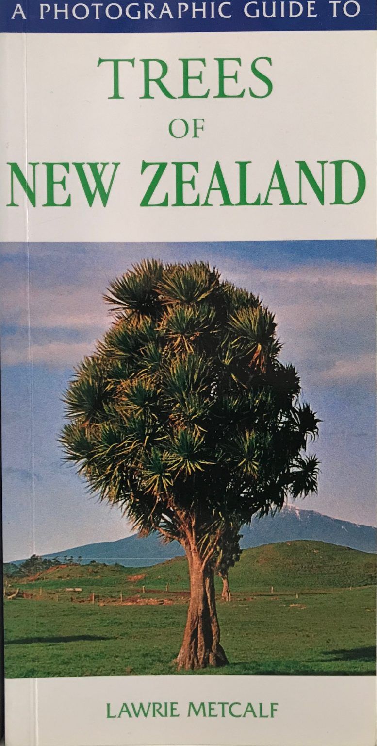 TREES OF NEW ZEALAND: A Photographic Guide