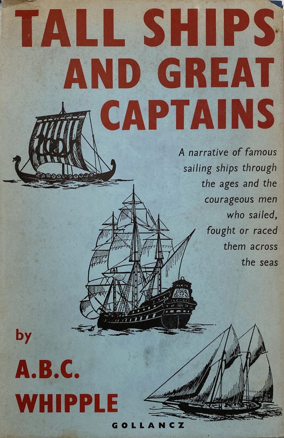 TALL SHIPS AND GREAT CAPTAINS: A Narrative of Famous Sailing Ships