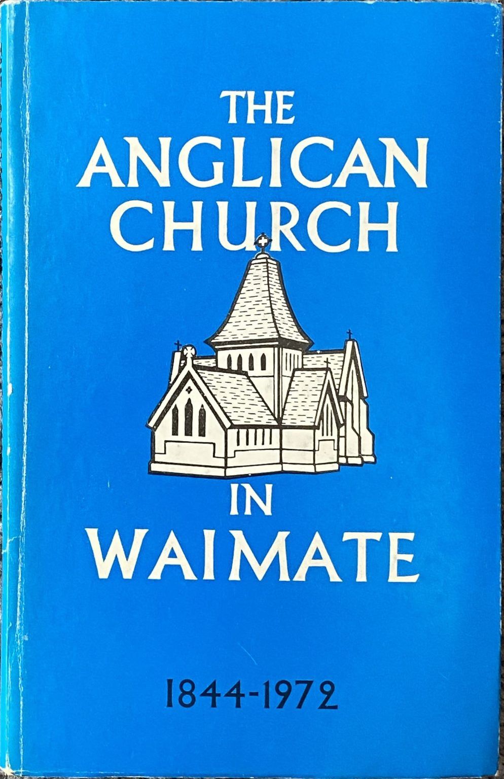 THE ANGLICAN CHURCH in Waimate 1844-1972