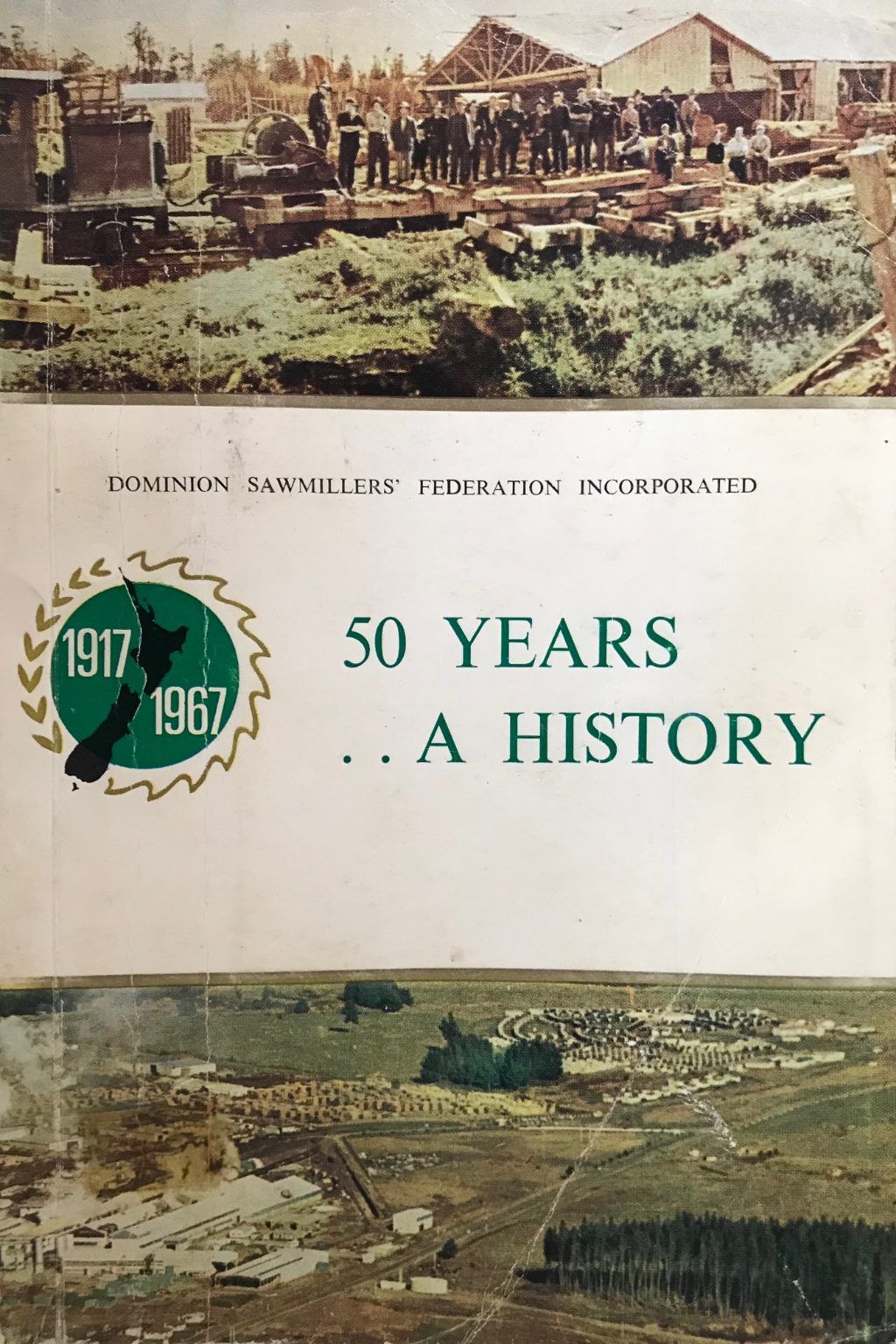 DOMINION SAWMILLERS FEDERATION: 50 Years, A History 1917 - 1967