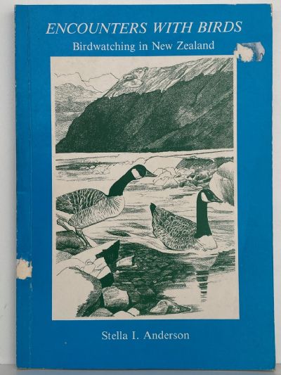 ENCOUNTERS WITH BIRDS: Birdwatching In New Zealand