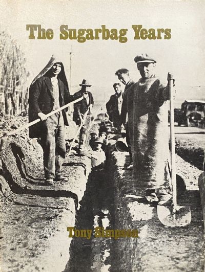 THE SUGARBAG YEARS: An Oral History of the 1930s Depression in New Zealand