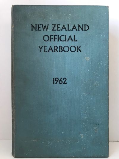 NEW ZEALAND OFFICIAL YEARBOOK 1962: 62nd Issue