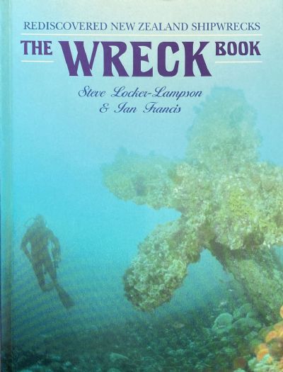 THE WRECK BOOK: Rediscovered New Zealand Shipwrecks