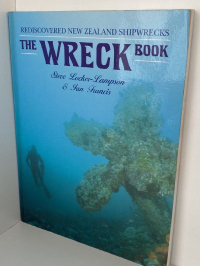 THE WRECK BOOK: Rediscovered New Zealand Shipwrecks