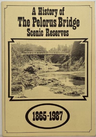 A History of the Pelorus Bridge Scenic Reserves 1865-1987 