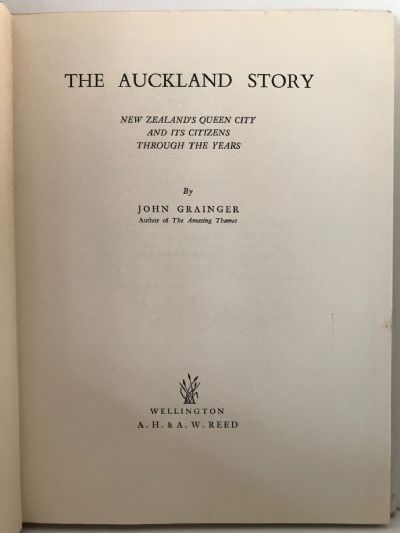 THE AUCKLAND STORY: New Zealand's Queen City and its Citizens Through the Years