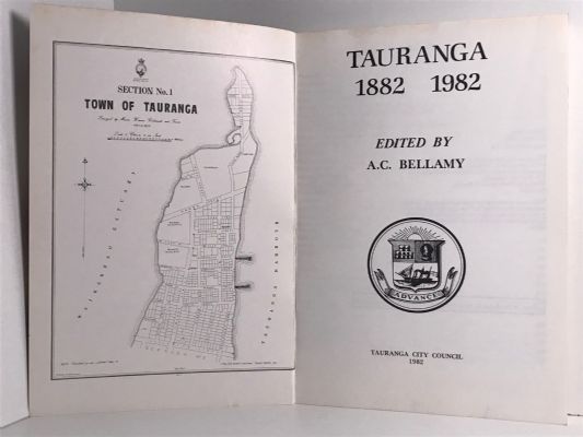 TAURANGA 1882-1982: The Centennial of Gazetting Tauranga as a Borough
