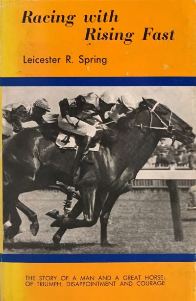 RACING WITH RISING FAST: Story of a Man and a Great Horse of Triumph, Disappointment and Courage