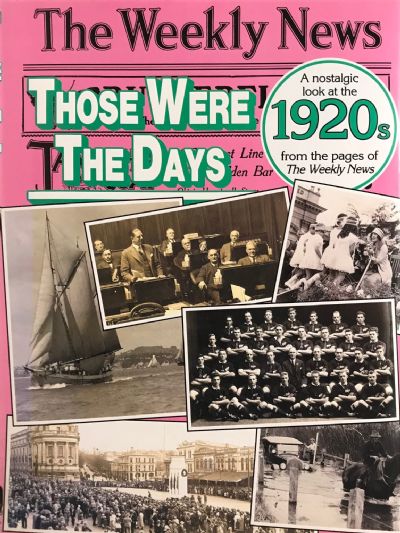 THOSE WERE THE DAYS: A nostalgic look at The Weekly News 1920s