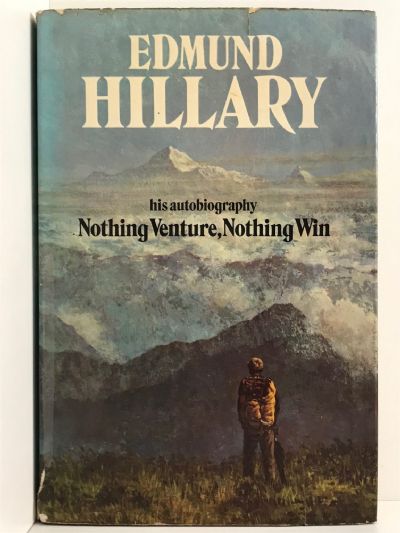 NOTHING VENTURE, NOTHING WIN : the autobiography of Sir Edmund Hillary