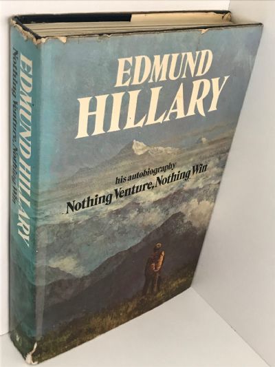 NOTHING VENTURE, NOTHING WIN : the autobiography of Sir Edmund Hillary