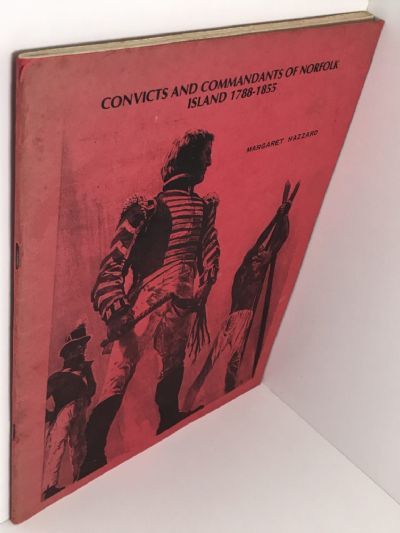 CONVICTS and COMMANDMENTS of NORFOLK ISLAND 1788-1855