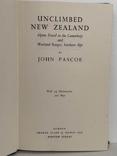 UNCLIMBED NEW ZEALAND: Alpine Travel in the Canterbury and Westland Ranges, Southern Alps