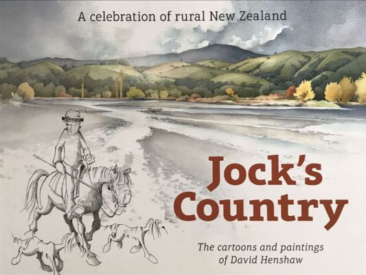JOCK'S COUNTRY: Rural New Zealand - The Cartoons and Paintings of David Henshaw