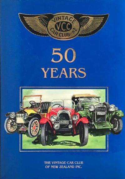 VINTAGE CAR CLUB OF NZ Inc: 50 Years 