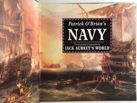 PATRICK O'BRIAN'S NAVY: The Illustrated Companion to Jack Aubrey's World