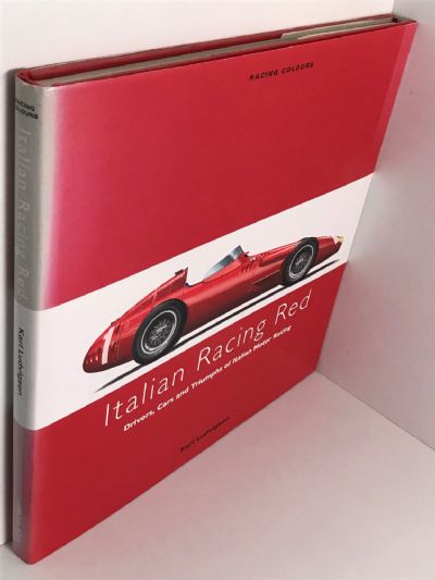 ITALIAN RACING RED: Drivers, Cars and Triumphs of Italian Motor Racing