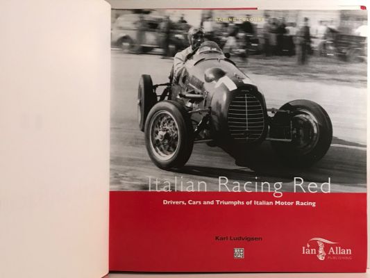 ITALIAN RACING RED: Drivers, Cars and Triumphs of Italian Motor Racing