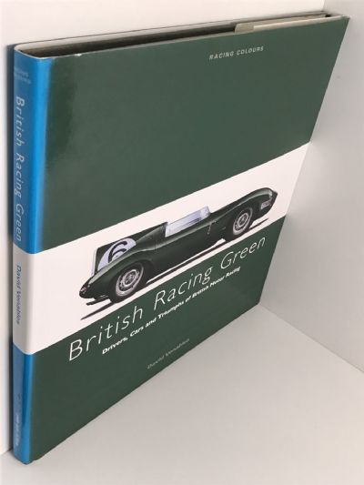 BRITISH RACING GREEN: Drivers, Cars and Triumphs of British Motor Racing