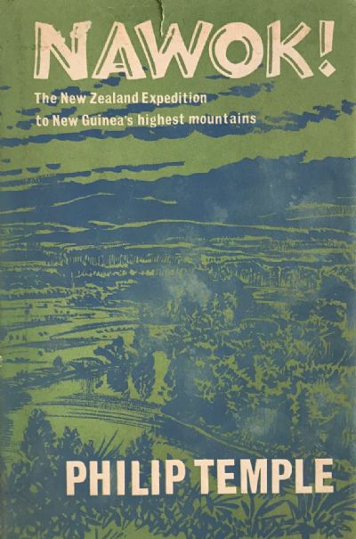 NAWOK! The New Zealand Expedition to New Guinea's Highest Mountains 