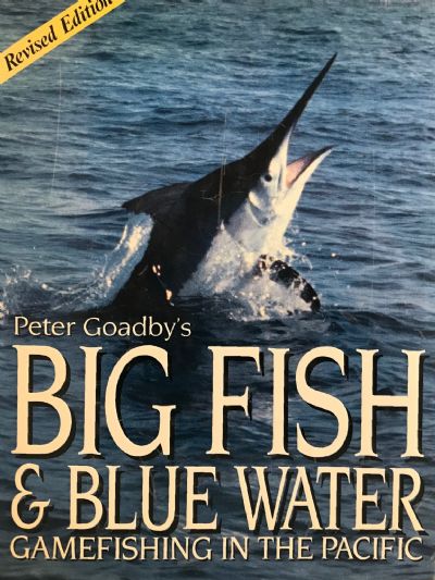 BIG FISH & BLUE WATER: Gamefishing in the Pacific
