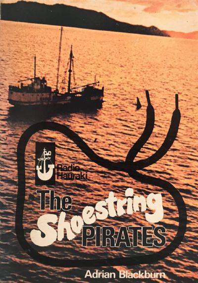 THE SHOESTRING PIRATES: The Story of Radio Hauraki 