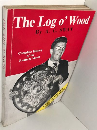 THE LOG O' WOOD: Complete History of the Ranfurly Shield