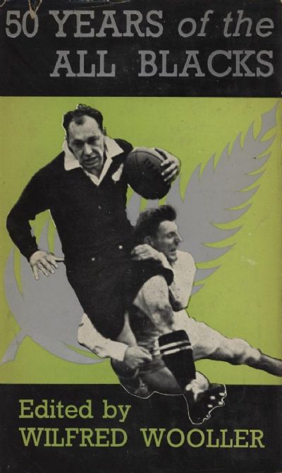 FIFTY YEARS OF THE ALL BLACKS: A Complete History 1905-1954 