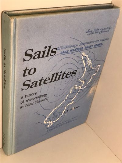 SAILS TO SATELLITES: A History of Meteorology in New Zealand