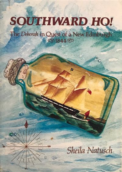 SOUTHWARD HO!: The Deborah in Quest of a New Edinburgh 1844 
