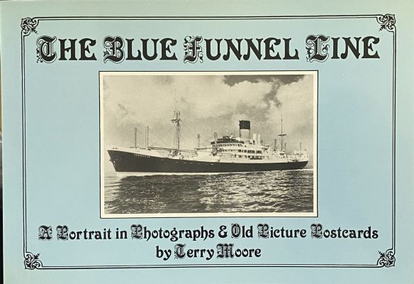 THE BLUE FUNNEL LINE: A Portrait In Photographs & Old Picture Postcards 