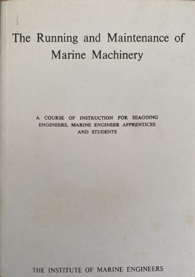 THE RUNNING AND MAINTENANCE OF MARINE MACHINERY 