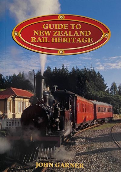 GUIDE TO NEW ZEALAND RAIL HERITAGE 