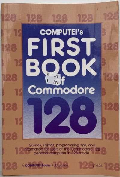 FIRST BOOK OF COMMODORE 128 