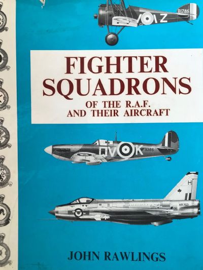 FIGHTER SQUADRONS: Of The R.A.F. and Their Aircraft