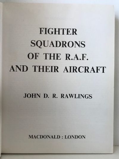 FIGHTER SQUADRONS: Of The R.A.F. and Their Aircraft