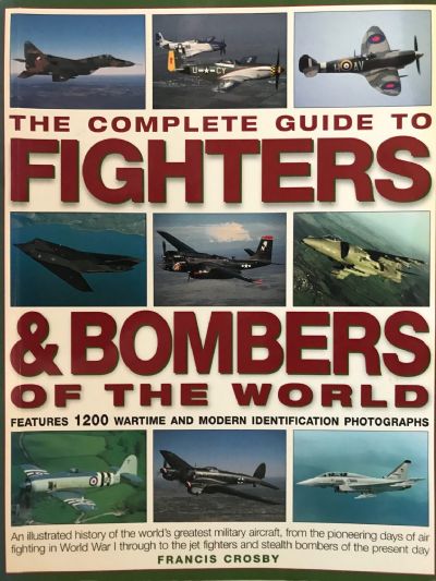 THE COMPLETE GUIDE TO FIGHTERS & BOMBERS OF THE WORLD 