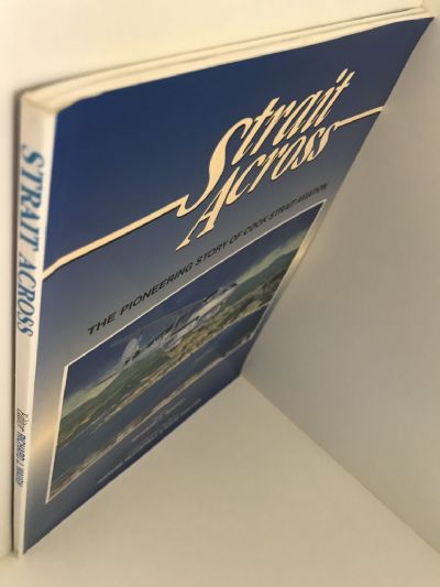 STRAIT ACROSS: The Pioneering Story Of Cook Strait Aviation