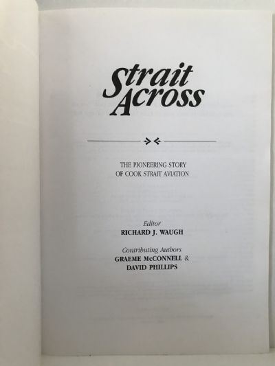 STRAIT ACROSS: The Pioneering Story Of Cook Strait Aviation