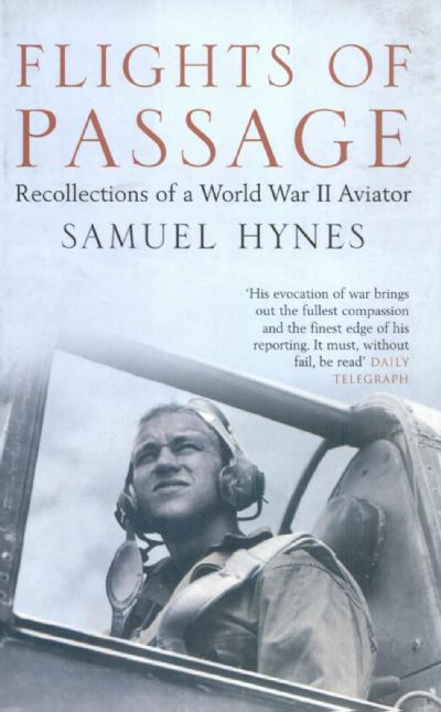 FLIGHTS OF PASSAGE: Recollections of a World War II Aviator 
